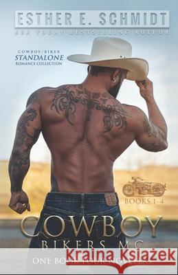 Cowboy Bikers MC Collection Books 1 - 4 Esther E Schmidt   9798810340409 Independently Published