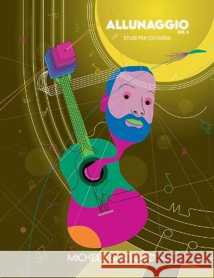 Allunaggio Volume IV: studi per chitarra Santoro, Michele 9798811163342