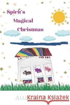 Spirit's Magical Christmas Allegra Grice 9798811352494 Independently Published
