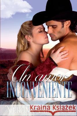Un amor inconveniente Jose Pedro Baeza Veronica Mengual  9798811404964 Independently Published