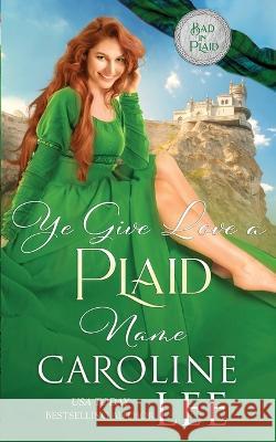 Ye Give Love A Plaid Name Lee Caroline Lee 9798811566563 Independently published