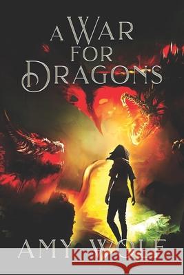 A War for Dragons: Book 2 of the Cavernis Series Amy Wolf, Cherith Vaughn 9798812357412 Independently Published