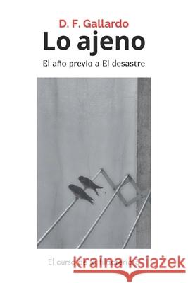 Lo ajeno D F Gallardo   9798812675943 Independently Published
