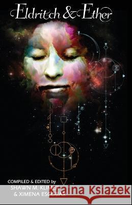 Eldritch & Ether Ben Thomas Shawn M Klimek Ximena Escobar 9798812916848 Independently Published