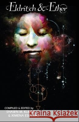 Eldritch & Ether Ben Thomas Shawn M Klimek Ximena Escobar 9798812916848