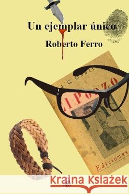 Un ejemplar único Ferro, Roberto 9798813025129 Independently Published