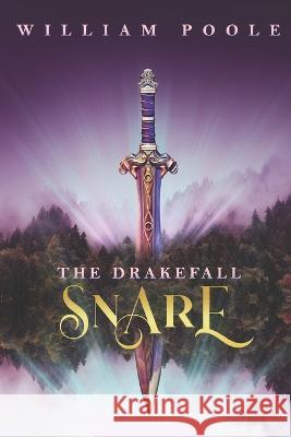 The Drakefall Snare William Poole 9798813084560