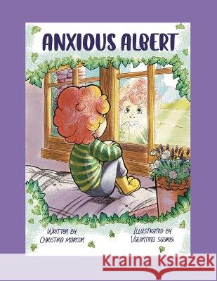Anxious Albert Valentina Sgarbi Christina Marcon  9798813138799
