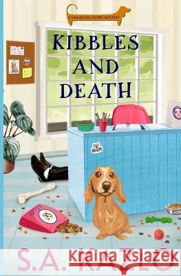 Kibbles and Death S a Kazlo   9798813153433 Independently Published