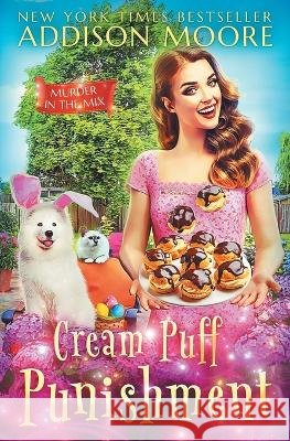 Cream Puff Punishment Addison Moore   9798813223105 Independently Published