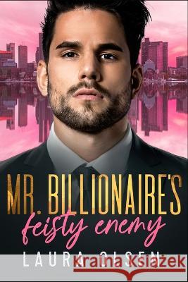 Mr. Billionaire's Feisty Enemy: Suspect Lover Laura Olsen   9798813565847