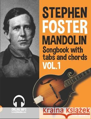 Stephen Foster - Mandolin Songbook for Beginners with Tabs and Chords Vol. 1 Peter Upclaire   9798814241276 Independently Published