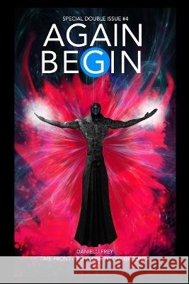 Again Begin Time Front: To Close To The Ground Matthew Daniel Frey Daniel John Frey  9798814531063 Independently Published