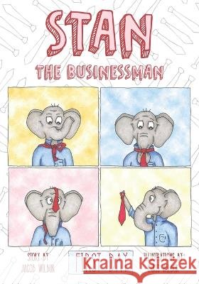 Stan the Businessman: First Day Chris Wilbur Jacob Wilbur  9798814533272