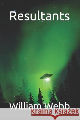Resultants William Webb   9798814985828 Independently Published