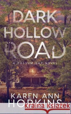 Dark Hollow Road Karen Ann Hopkins   9798815181946