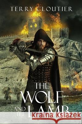 The Wolf And The Lamb Terry Cloutier   9798815795235