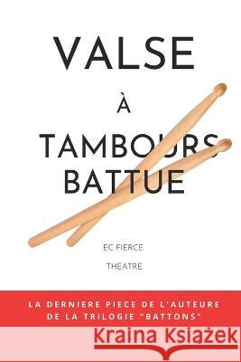 Valse à Tambours Battue Fierce, Ec 9798815903784
