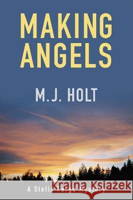 Making Angels: A Stella Fargo Mystery Book 2 Holt, M. J. 9798816006910 Independently published