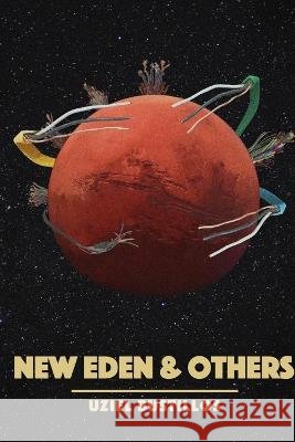 New Eden & Others Bustillos Uziel Bustillos 9798816550208