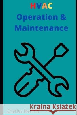 HVAC Operation & Maintenance Nehme Charles Nehme 9798816671927