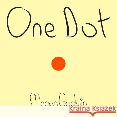 One Dot Godwin Megan Renee Godwin 9798817120653