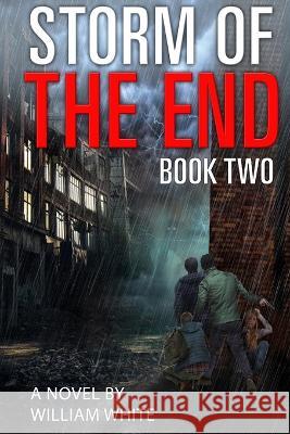 Storm of the End: Book Two White, William 9798817204223