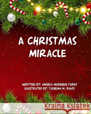 A Christmas Miracle Tashema N Davis, Angela Monique Parks 9798817245950 Independently Published