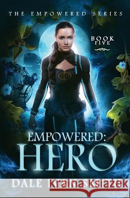 Empowered: Hero Smith, Dale Ivan 9798817254327