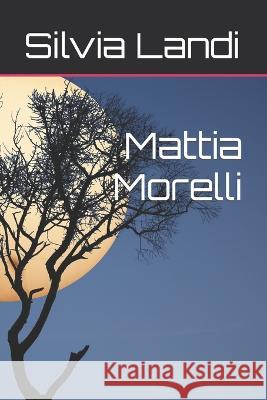 Mattia Morelli Silvia Landi   9798817674231 Independently Published