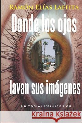Donde los ojos lavan sus imágenes Méndez Martínez, Roberto 9798817903928