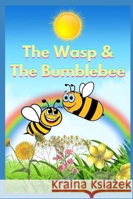 The Wasp & The Bumblebee Jose Rafael Fernandez   9798817978698
