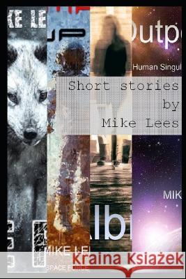 Short stories by Mike Lees Mike Lees   9798818449678