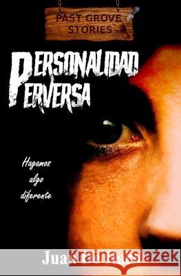 Personalidad perversa Cristina Guerrero Jerez Juan De Haro  9798818645612 Independently Published