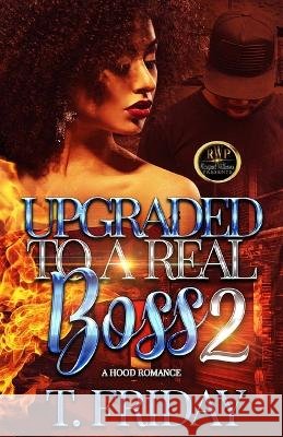 Upgraded to a Real Boss 2 T Friday   9798818654201 Independently Published