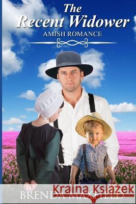 The Recent Widower Brenda Maxfield   9798818795584 Independently Published