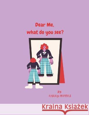 Dear Me, What Do You See? Nanny Poppins' 9798818950778