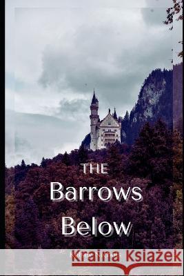 The Barrows Below Kelsey Nichols   9798818965956 Independently Published