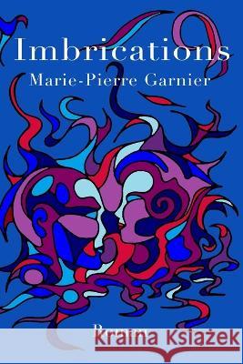 Imbrications Marie-Pierre Garnier   9798819115572