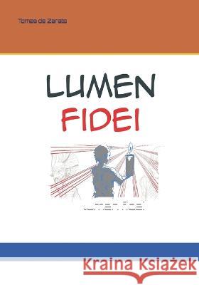 lumen fidei: in polish Tomas de Zarate   9798819137598