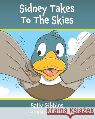 Sidney Takes To The Skies Kris Lillyman Sally Gibbins  9798819470312 Independently Published