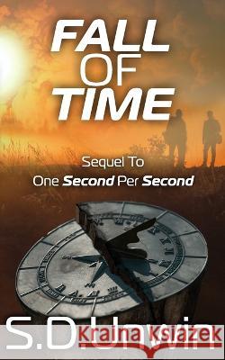 Fall Of Time S D Unwin 9798819536070 Independently Published