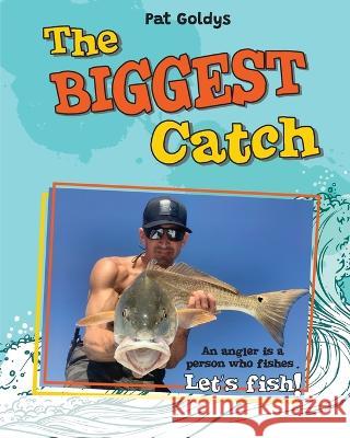 The Biggest Catch Pat Goldys   9798819603789