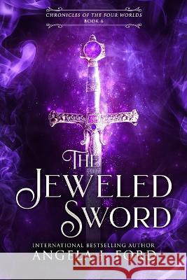 The Jeweled Sword Angela J Ford   9798819672310 Independently Published