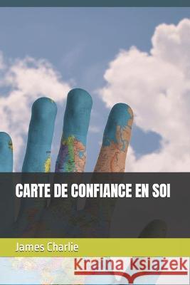 Carte de Confiance En Soi James Charlie   9798819722497 Independently Published