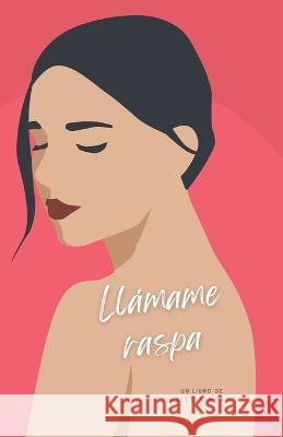 Llámame raspa Kristin Berg 9798820066870 Independently Published