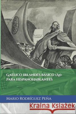 Gaélico irlandés básico (A1) para hispanohablantes Rodríguez Peña, Mario 9798820143601 Independently Published