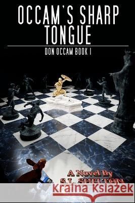 Occam's Sharp Tongue S L Shelton, Cordell Falk 9798820304446 Independently Published