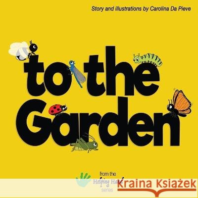 to the Garden Carolina Da Pieve   9798820315152 Independently Published