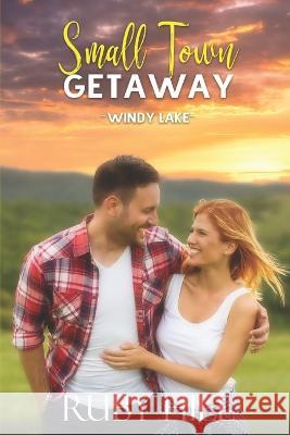 Small Town Getaway Ruby Hill   9798820451812 Independently Published